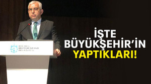 İşte Büyükşehir’in yaptıkları!